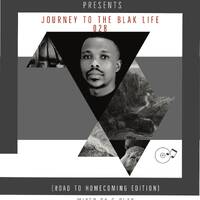 Journey To The Blak Life 028 (Road To Homecoming Edition) Mixed By C-Blak by C-Blak