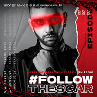 #FOLLOWTHESCAR Episode 107 (27-05-2023) by Scar