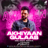 Akhiyaan Gulaab (Melodic Remix) - Ashwin Bhatia by All Indian DJs Drive