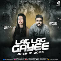 Lat Lag Gayee (Mashup) - DJ Lizaa &amp; DJ Royztherapy by All Indian DJs Drive