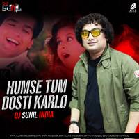 Humse Tum Dosti Karlo (Remix) - DJ Sunil India by All Indian DJs Drive