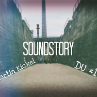 Soundstory DU #1 by Martin Kickel