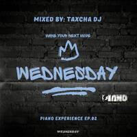 Wednesday Piano Experience Ep02 Mixed By Taxcha DJ by Piano Movement Podcast