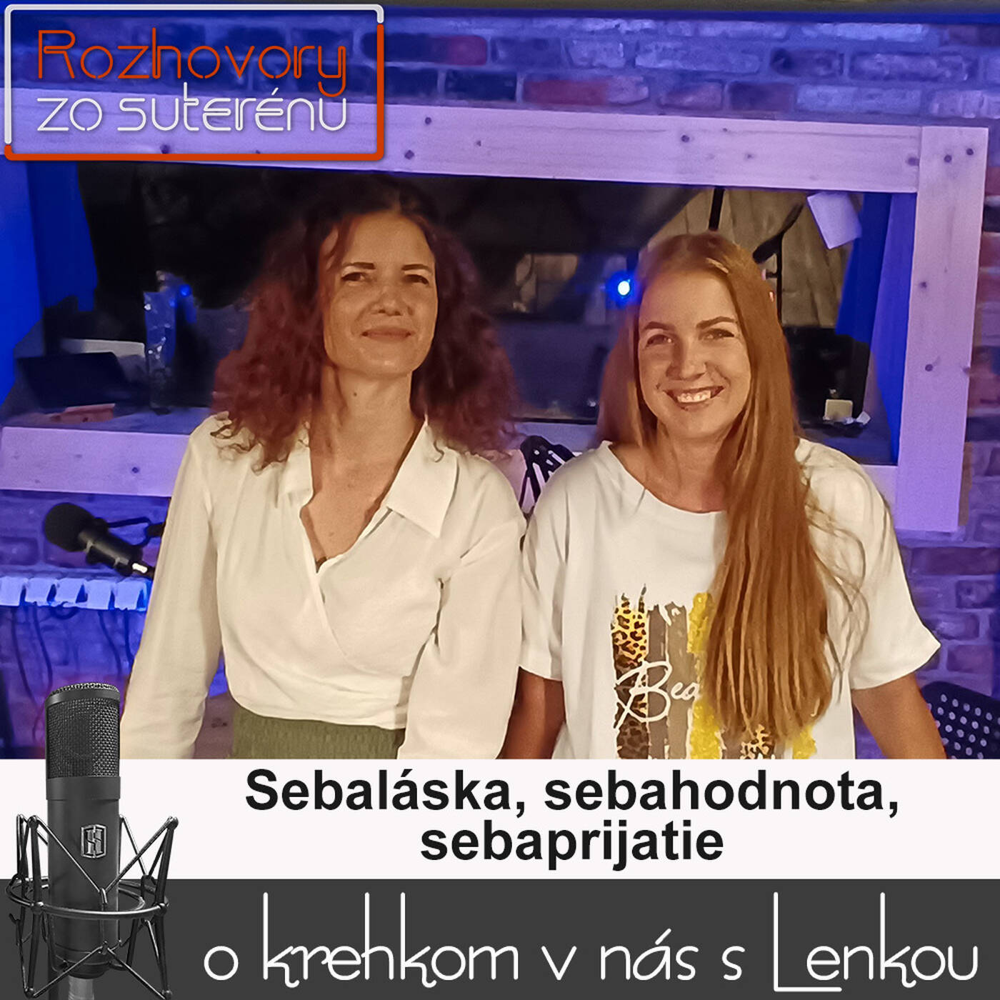 Rozhovory zo suterénu 17 - Sebaláska, sebahodnota, sebaprijatie (L. Kúdelová, L. Valentíniová) episode artwork