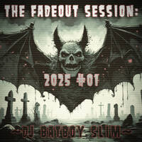 The Fadeout Session: 2025 #01 by BATBOY SLIM