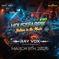 HouseFabrik #163 + 09. March 2026 (Radio Show) by RAY VOX