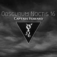 Obscurum Noctis 16 - Ostara Edition - Captain Howard by The Kult of O