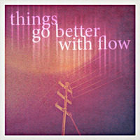Things Go Better With Flow by Fangkiebassbeton / Kirk Dels