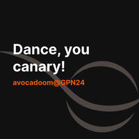 avocadoom@GPN24: Dance, you canary! by avocadoom