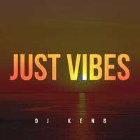 JUST VIBES by DJ KenB