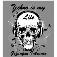 Techno is my Life by Gefangen Intrance