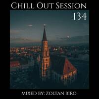 Zoltan Biro - Chill Out Session 134 by Zoltan Biro