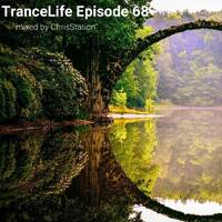 TranceLife Episode 68 - mixed by ChrisStation by Chris Station