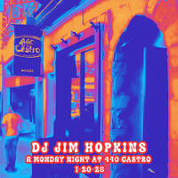 DJ Jim Hopkins - A Monday Night At 440 Castro - 1-20-25 by DJ Jim Hopkins
