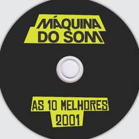 As 10 Melhores 2001 #1 by Máquina do Som