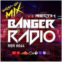 Banger Radio - Episode 64 by Rectik