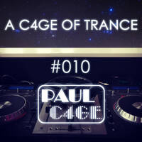 A C4GE OF TRANCE 010 by PAUL C4GE