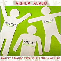 ARRIBA ABAJO - Amscat & Mauro Catalini Ft Lenin & Wiliam by Mauro Catalini