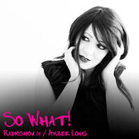 So What Radioshow 04/Amber Long by Amber Long