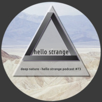 deep nature - hello strange podcast #73 by hello  strange