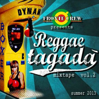 Reggae Tagadà MixTape Vol.2 - Fronte Crew Sound by Fronte Crew Sound