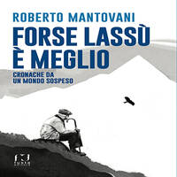 SLOW BOOKS | TERRE ALTE | ROBERTO MANTOVANI - FORSE LASSU' E' MEGLIO by RADIO FRANCIGENA - LA VOCE DEI CAMMINI