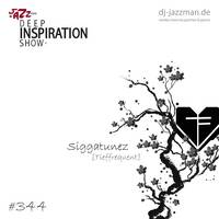 Deep Inspiration Show 344 "Guestmix by Siggatunez (Berlin, Germany) [Tieffrequent]" by Deep Inspiration Show