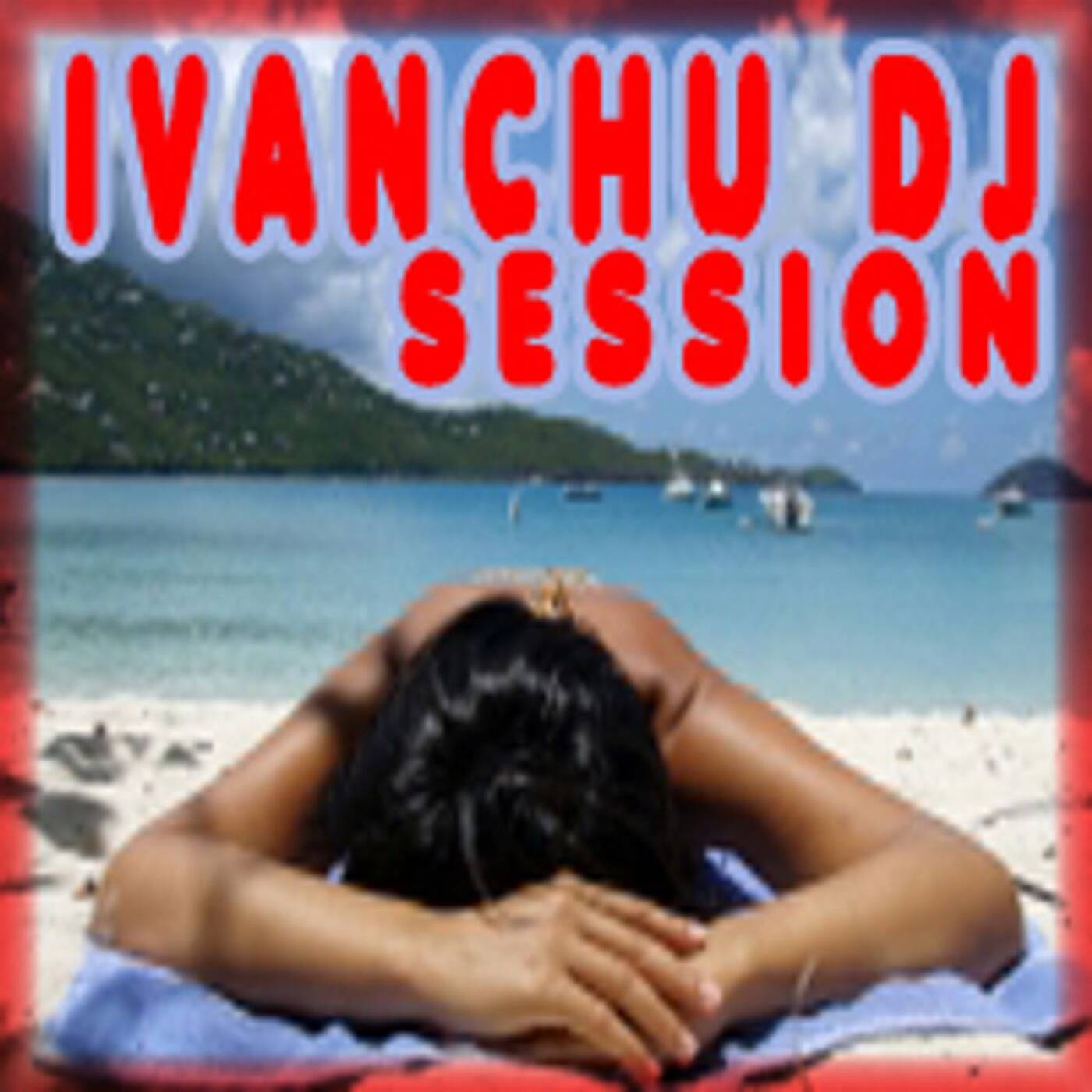 THE IVANCHU DJ SESSION episode artwork