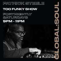 The 'Too Funky' show w / Pat Steele for Global Soul Radio (03/07/21) by Patrick Steele