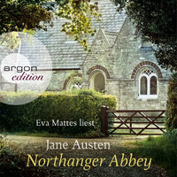 Jane Austen - Northanger Abbey (gelesen von Eva Mattes) by Argon Verlag