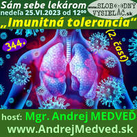Sám sebe lekárom 344 - 2023-06-25 „Imunitná tolerancia“ (2. časť) by Slobodný Vysielač