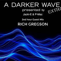 #2 A Darker Wave Extra 21-12-2024 with guest mix 2nd hr by Rich Gregson by A Darker Wave