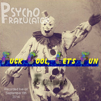 Fuck Cool, Let's Fun by Psychofrakulator