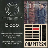 Constant Circles Radio 005 w/ Chapter 24 Records *TEASER* [05.05.15 // 1700BST // blooplondon.com] by Just Her