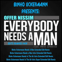 Offer Nissim Feat Maya - Everybody Needs A Man (Binho Uck Hands In The Air Intro Extended Edit Rmx) by Binho Uckermann