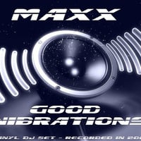 MAXX - Good Vibrations (Vinyl DJ Set) 2004 by MAXX ROSSI