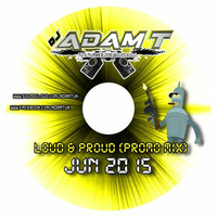 Loud & Proud (Promo Jun 2015) by Adam T