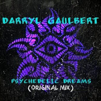 Darryl Gaulbert - Psychedelic Dreams(Original Mix) [Click BUY For FREE Download] by Darryl Gaulbert