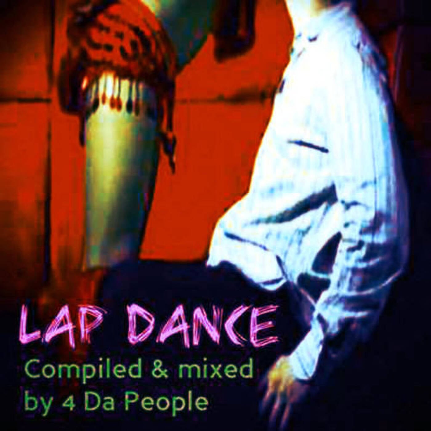 Lap Dance Vol 3 - Compiled & mixed by 4 Da People episode artwork