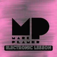 Electronic Lesson - 24.03.26 by Mark Plamer