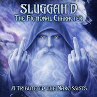 1-Sluggah D (The Fictional Character)- A Tribute to the Narcissists by Darkhalf (Producer) aka Sluggah D (MC)