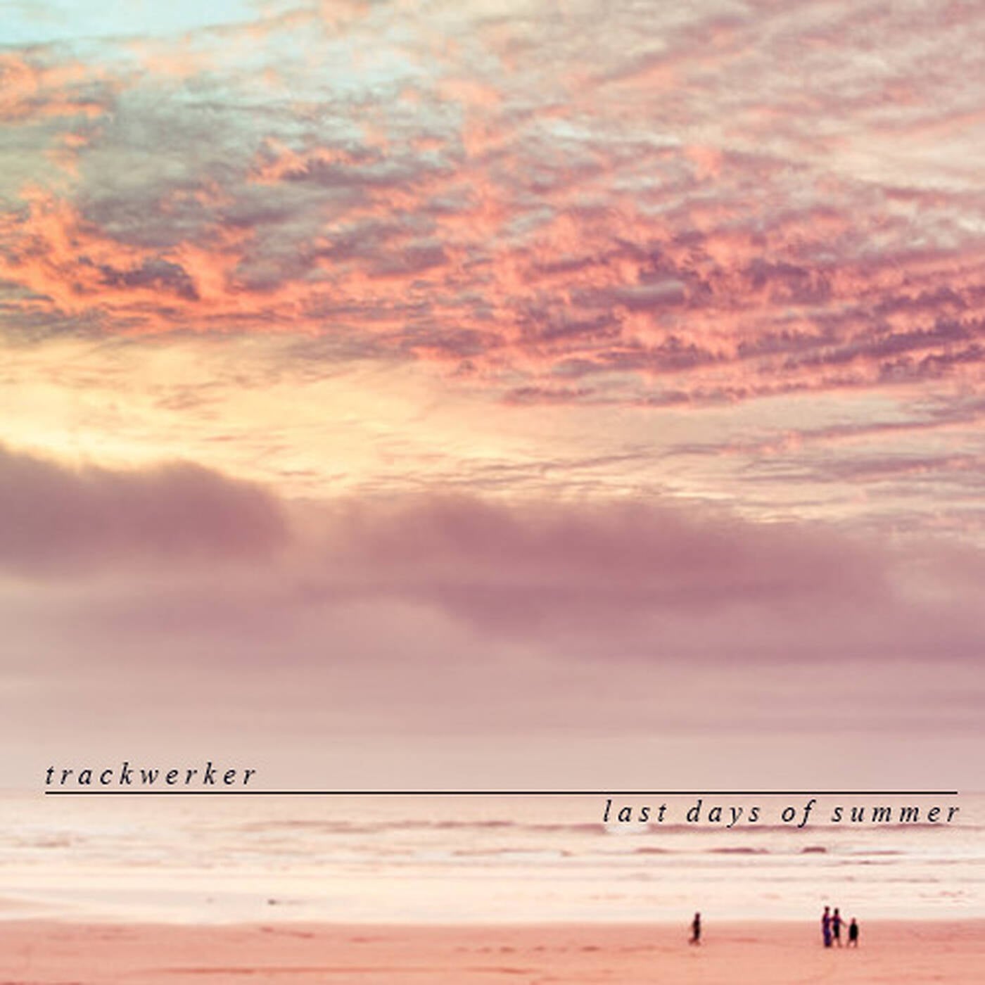 trackwerker - last days of summer mix