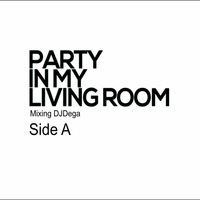 SET: Party in my living room #01 by DEGA
