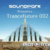 Soundpark - TranceFuture 002 (26-10-2014) @ PlayTrance Radio by Soundpark
