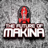 THE FUTURE OF MAKINA SETS