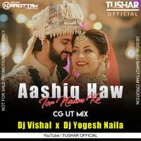 Ashiq Hawav Tor Nam Ke Ut Dj Vishal Dj Yogesh Naila by TUSHAR OFFICIAL