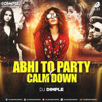 Abhi Toh Party X Calm Down (NYE Edit) - DJ Dimple by AIDD Official