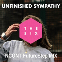 The Six Feat. Jasmine Thompson - Unfinished Sympathy (NCGNT FutureStep Mix) - Free Download by NCGNT