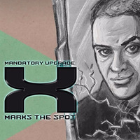 Mandatory Upgrade: X Marks the Spot - Full Soundtrack by Mr. Zoth