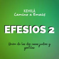 EFESIOS 2 | La union de las 2 Casas: judios y gentiles by Kehila Camino a Emaus